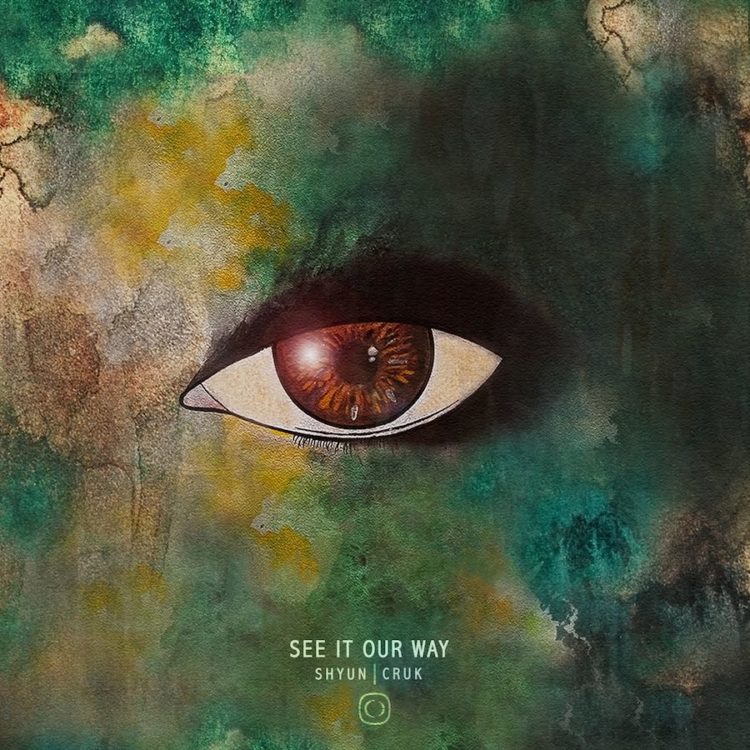 Out Now: Shyun & Cruk – See It Our Way